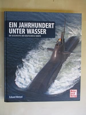 Ein Jahrhundert unter Wasser Die Geschichte der deutschen U-Boote