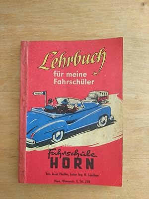 Lehrbuch für meine Fahrschüler - Fahrzeugtechnik / Fahrschule Horn Inh. Josef Pfeiffer, Leiter In...