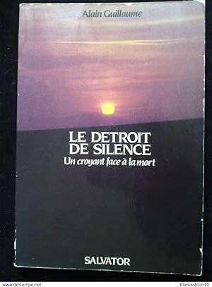 Seller image for Le dtroit de silence un croyant face  la mort for sale by Dmons et Merveilles