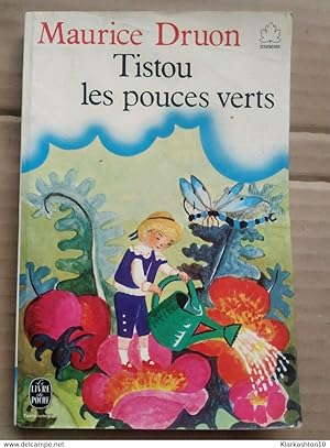 Seller image for Maurice Druon - Tistou les pouces verts / Le Livre de Poche for sale by Dmons et Merveilles