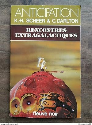 K.H.Scheer & C.Darlton - Rencontres Extragalactiques / Fleuve Noir