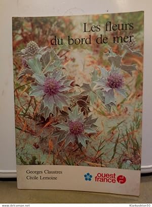 Image du vendeur pour Georges Claustres Ccile Lemoine - Les fleurs du bord de mer / Ouest France mis en vente par Dmons et Merveilles