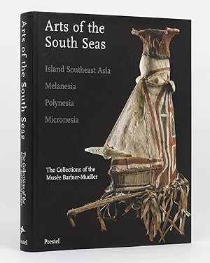 Seller image for Arts of the South Seas. Island Southeast Asia, Melanesia, Polynesia, Micronesia. The Collections of the Muse Barbier-Mueller for sale by Michael Treloar Booksellers ANZAAB/ILAB