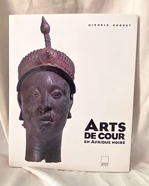 Image du vendeur pour Arts de Cour en Afrique Noire. mis en vente par Librairie In-Quarto
