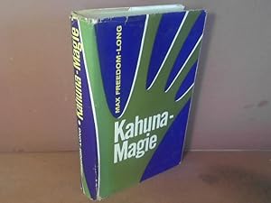 Kahuna-Magie. - Die Lösung von Lebensproblemen durch praktisch angewandte Magie.