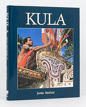 Kula. Myth and Magic in the Trobriand Islands