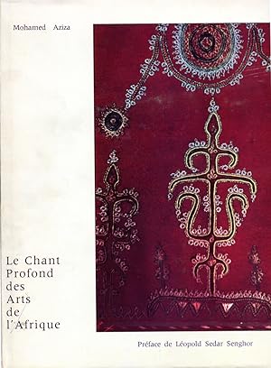 Imagen del vendedor de Le Chant Profond des Arts de l'Afrique. a la venta por Librairie In-Quarto