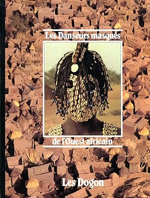 Seller image for Les Danseurs. Masques de l'Ouest Africain. Les Dogow. for sale by Librairie In-Quarto