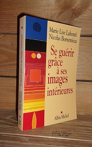 Seller image for SE GUERIR GRACE A SES IMAGES INTERIEURES for sale by Planet's books