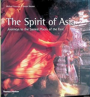 Seller image for The Spirit of Asia: Journeys to the Sacred Places of the East for sale by Klondyke