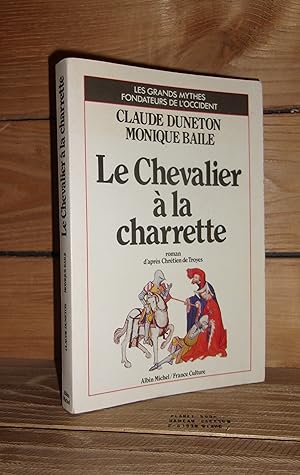 Bild des Verkufers fr LE CHEVALIER A LA CHARRETTE : D'aprs Chrtien de Troyes. Prface de Michel Cazenave zum Verkauf von Planet'book