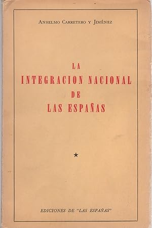 Imagen del vendedor de La integracin nacional de Las Espaas . a la venta por Librera Astarloa