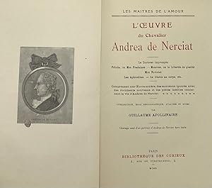 Image du vendeur pour L'Oeuvre du chevalier Andra de Nerciat, I. Le Doctorat impromptu. - Flicia, ou Mes fredaines. - Monrose, ou Le Libertin de qualit. - Mon noviciat. - Les Aphrodites. - Le Diable au corps. Comprenant une oeuvre entire, des morceaux ignors, avec des documents nouveaux et des pices indites concernant la vie d'Andra de Nerciat. Introduction, essai bibliographique, analyses et notes par Guillaume Apollinaire. Ouvrage orn d'un portrait d'Andra de Nerciat hors texte mis en vente par Librairie Historique F. Teissdre