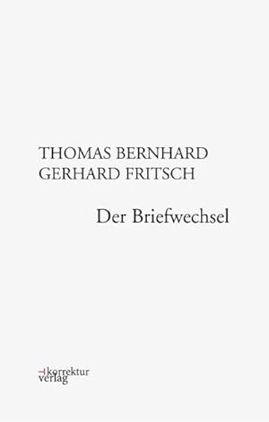 Bild des Verkufers fr Thomas Bernhard, Gerhard Fritsch: Der Briefwechsel : Der Briefwechsel zum Verkauf von AHA-BUCH GmbH