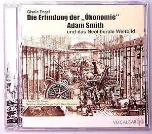 Bild des Verkufers fr Die Erfindung der "konomie": Adam Smith und das Neoliberale Weltbild zum Verkauf von Berliner Bchertisch eG