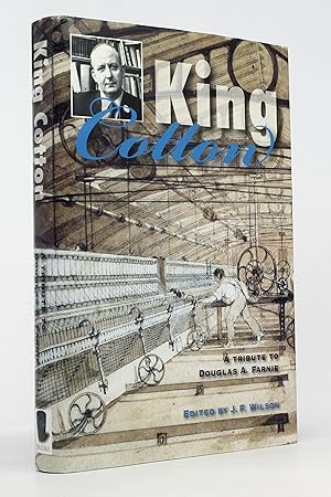 Imagen del vendedor de King Cotton: A Tribute to Douglas A. Farnie a la venta por George Longden