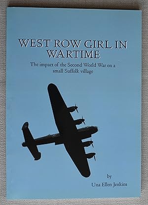 West Row Girl in Wartime The Impact of the Second World War on a Small Suffolk Village