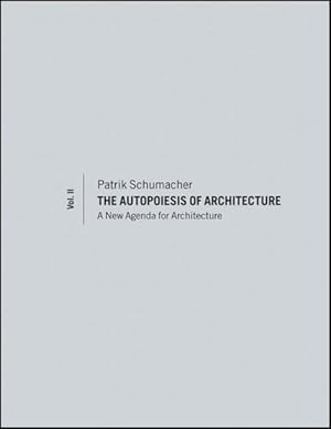 Image du vendeur pour The Autopoiesis of Architecture, Volume II: A New Agenda for Architecture mis en vente par Studibuch