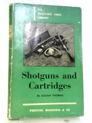 Seller image for Shotguns And Cartridges. The Shooting Times Library No.1 for sale by World of Rare Books