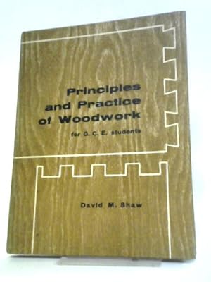 Seller image for Principles And Practice of Woodwork For GCE Students for sale by World of Rare Books