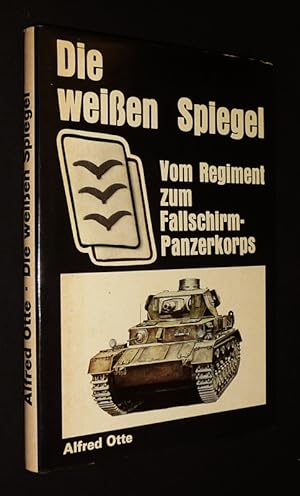 Seller image for Die weissen Spiegel. Vom Regiment zum Fallschirm-Panzerkorps for sale by Abraxas-libris