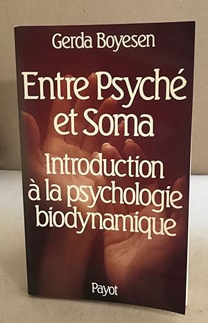 Bild des Verkufers fr Entre psych et soma : introduction  la psychologie biodynamique zum Verkauf von librairie philippe arnaiz