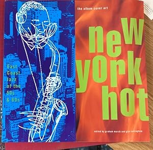 Immagine del venditore per New York Hot: East Coast Jazz of the 50s & 60s: The Album Cover Art. venduto da Plurabelle Books Ltd