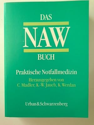 Seller image for Das NAW-Buch : praktische Notfallmedizin. hrsg. von C. Madler . [Zeichn: Henriette Rintelen] for sale by Herr Klaus Dieter Boettcher