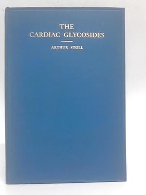 Seller image for The Cardiac Glycosides: A Series Of Lectures Delivered In The College Of The Pharmaceutical Society Of Great Britain Under The Auspices Of The University Of London. for sale by World of Rare Books