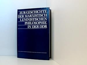 Bild des Verkufers fr Zur Geschichte der Marxistisch Leninistischen Philosophie in der DDR - von 1945 bis Anfang der sechziger Jahre. zum Verkauf von Book Broker