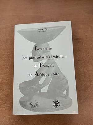 Inventaire des particularités lexicales du Français en Afrique noire