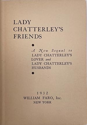 Lady Chatterley's Friends: A new sequal [sic] to Lady Chatterley's lover and Lady Chatterley's hu...