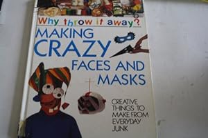 Bild des Verkufers fr Crazy Faces and Masks (Why Throw it Away S.) zum Verkauf von WeBuyBooks