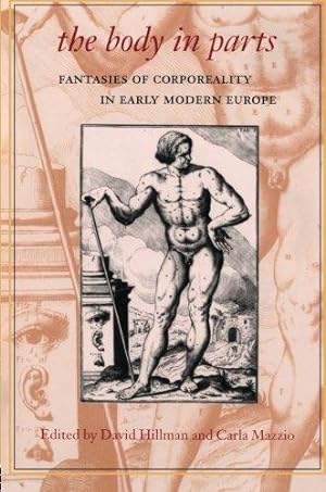 Imagen del vendedor de The Body in Parts: Discourses and Anatomies in Early Modern Europe a la venta por WeBuyBooks