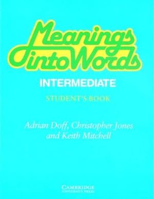 Bild des Verkufers fr Meanings into Words Intermediate Student's book: An Integrated Course for Students of English zum Verkauf von WeBuyBooks