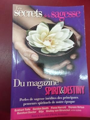 Les secrets de la sagesse du magazine Spirit & Destiny - Perles de sagesse inédites des principau...