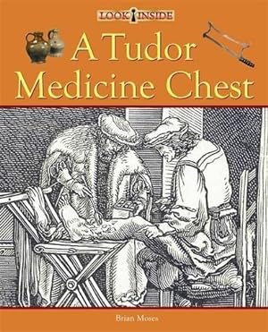 Imagen del vendedor de Look Inside: A Tudor Medicine Chest a la venta por WeBuyBooks