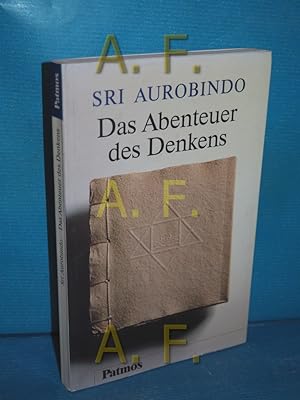 Seller image for Das Abenteuer des Denkens Sri. [Ausgew. u. aus d. Engl. bertr. von Theodora Karnasch] / Aurobindo: Aphorismen for sale by Antiquarische Fundgrube e.U.