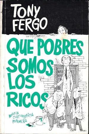 Imagen del vendedor de QUE POBRES SOMOS LOS RICOS. Novela costumbrista panamea. a la venta por Librera Torren de Rueda