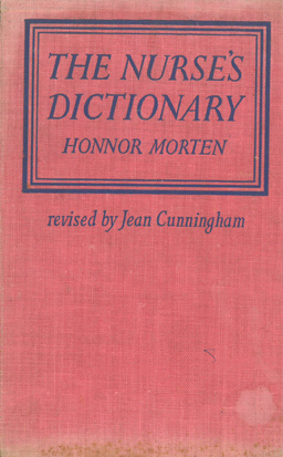 The Nurse's Dictionary. Honnor Morten.