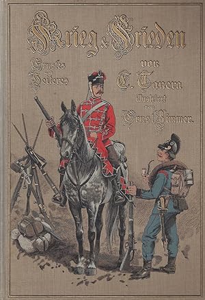 Imagen del vendedor de Krieg und Frieden - Ernstes und Heiteres; von Carl Tanera, Hauptmann a.D. - Illustriert von Ernst Zimmer - Mit einem Vorwort von Carl Tanera - Mit 57 Vollbildern bzw. Doppeltafeln a la venta por Walter Gottfried