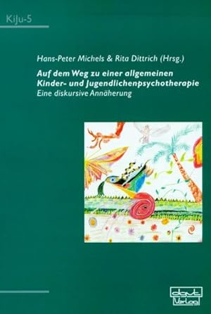 Seller image for Auf dem Weg zu einer allgemeinen Kinder- und Jugendlichenpsychotherapie: Eine diskursive Annherung. KiJu; Bd. 5. for sale by Antiquariat Thomas Haker GmbH & Co. KG
