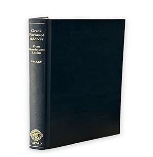 Imagen del vendedor de Greek Forms of Address: From Herodotus to Lucian (Oxford Classical Monographs) a la venta por Prior Books Ltd