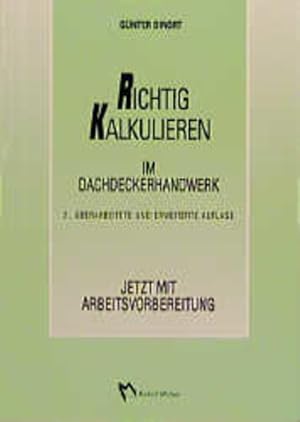 Richtig kalkulieren im Dachdeckerhandwerk: Jetzt mit Arbeitsvorbereitung.