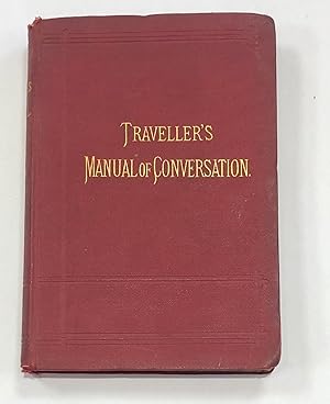 The Traveller's Manual of conversation English, French, German, Italian with vocabulary short que...