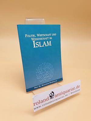 Seller image for Politik, Wirtschaft und Wissenschaft im Islam for sale by Roland Antiquariat UG haftungsbeschrnkt