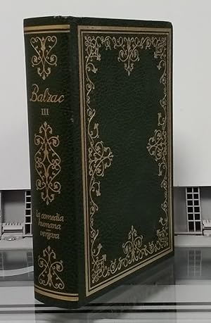 Imagen del vendedor de La comedia humana III o 3: Escenas de la vida privada: Pap Goriot, El coronel Chabert, La misa del ateo, La interdiccin, El contrato de matrimonio, Otro estudio de mujer; Escenas de la vida de provincias: ursule Mirouet y Eugenie Grandet a la venta por Librera Dilogo