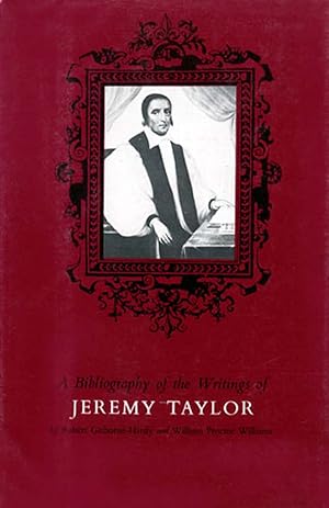 A bibliography of the writings of Jeremy Taylor to 1700,: With a section of Tayloriana
