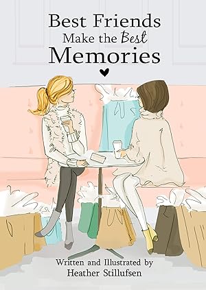 Seller image for Best Friends Make the Best Memories by Heather Stillufsen, An Inspirational Gift Book for a Birthday, Christmas, or Just to Say "I'm Thinking of You" for Her from Blue Mountain Arts for sale by Redux Books