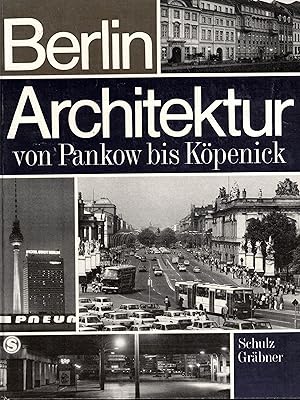 Bild des Verkufers fr Berlin. Architektur von Pankow bis Kpenick zum Verkauf von Paderbuch e.Kfm. Inh. Ralf R. Eichmann